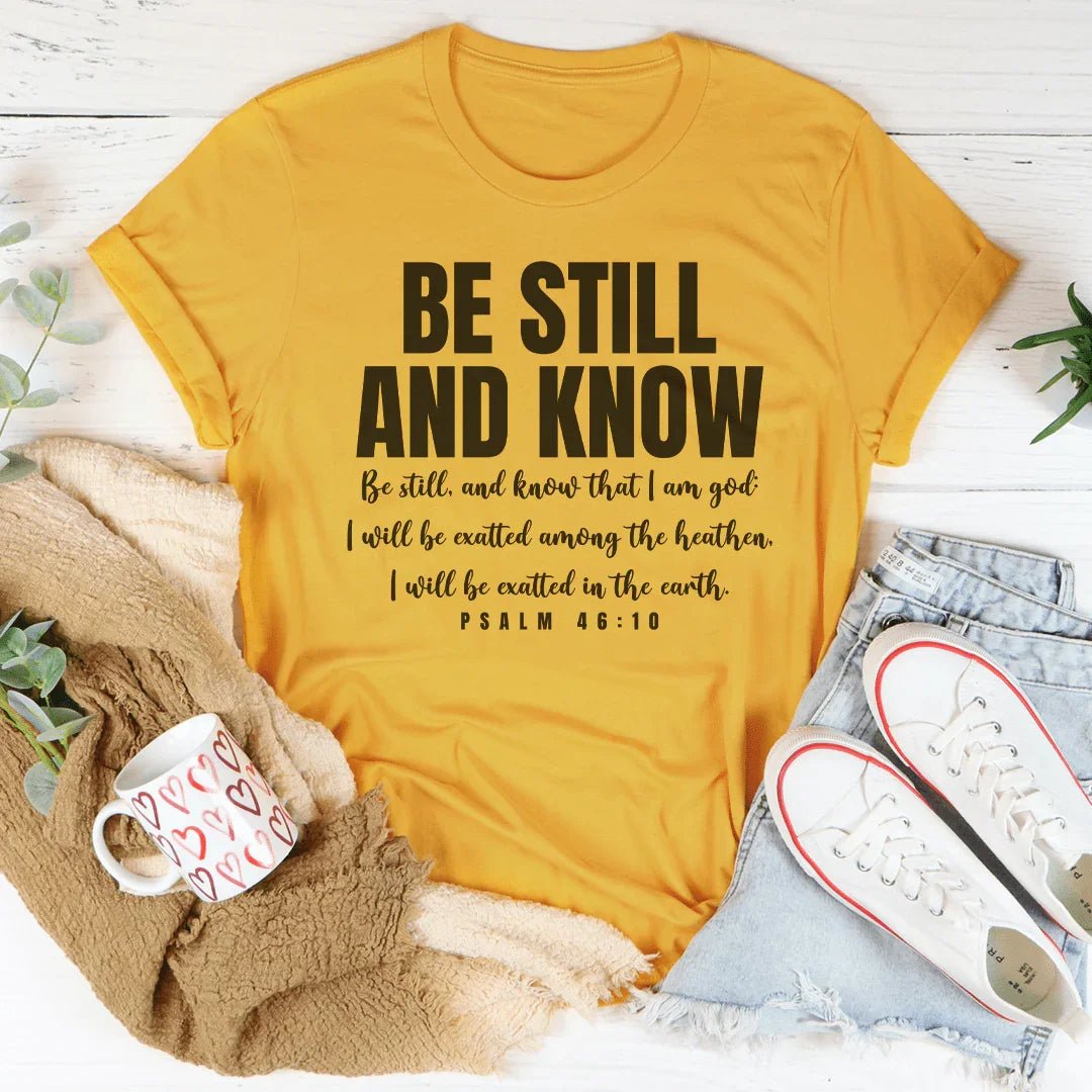 Be Still And Know Be Still And Know That I Am God Tee - Crowned Energy CO.