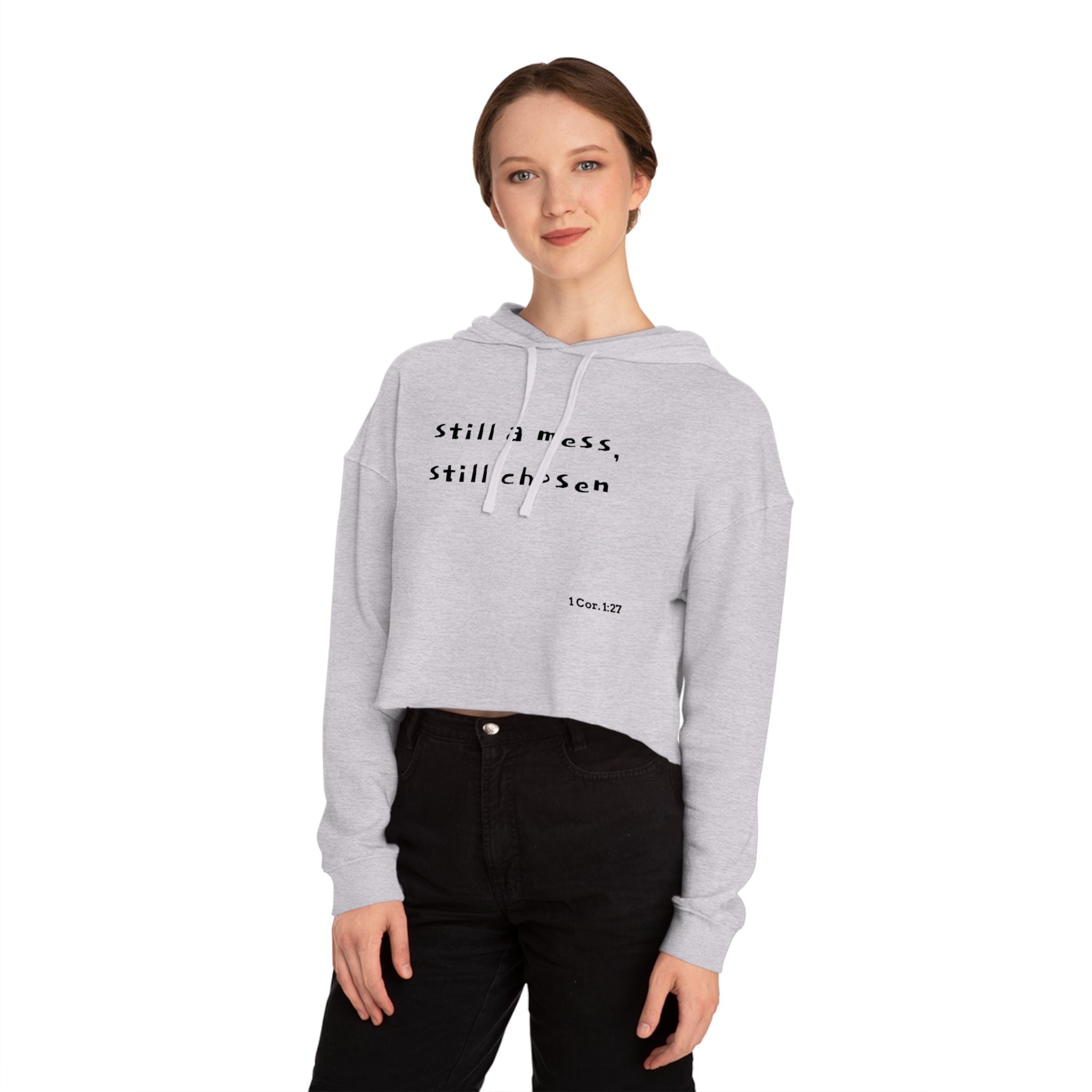 Cropped Hoodie — "Still a Mess, Still Chosen" Inspirational Christian Sweatshirt - Crowned Energy CO.