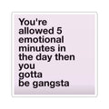 Die - Cut Sticker — "You're allowed 5 emotional minutes in the day then you gotta be gangsta" (Pastel Motivational Laptop Decal) - Crowned Energy CO.