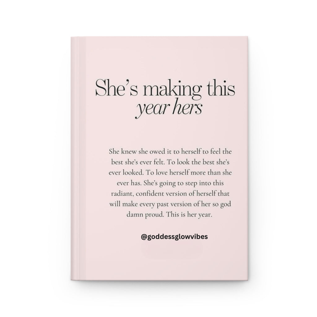 Hardcover Journal — "She's Making This Year Hers" Inspirational Pink Notebook for Women - Crowned Energy CO.