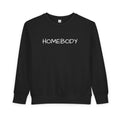 Homebody Toddler Sweatshirt — Cozy Kids Crewneck with 'HOMEBODY' Print - Crowned Energy CO.
