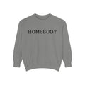 Crowned Energy CO. Grey / S Printify Sweatshirt Homebody Unisex Garment-Dyed Sweatshirt - Cozy Comfort for Relaxing Days