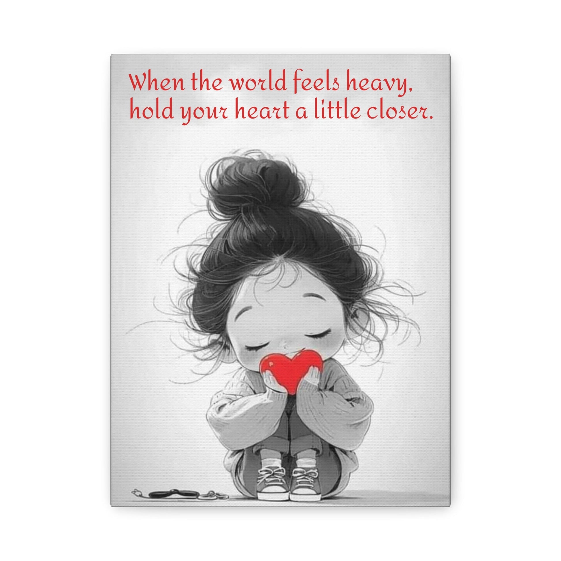 Matte Stretched Canvas Print — “When the world feels heavy, hold your heart a little closer” Cute Girl Holding Heart Wall Art - Crowned Energy CO.