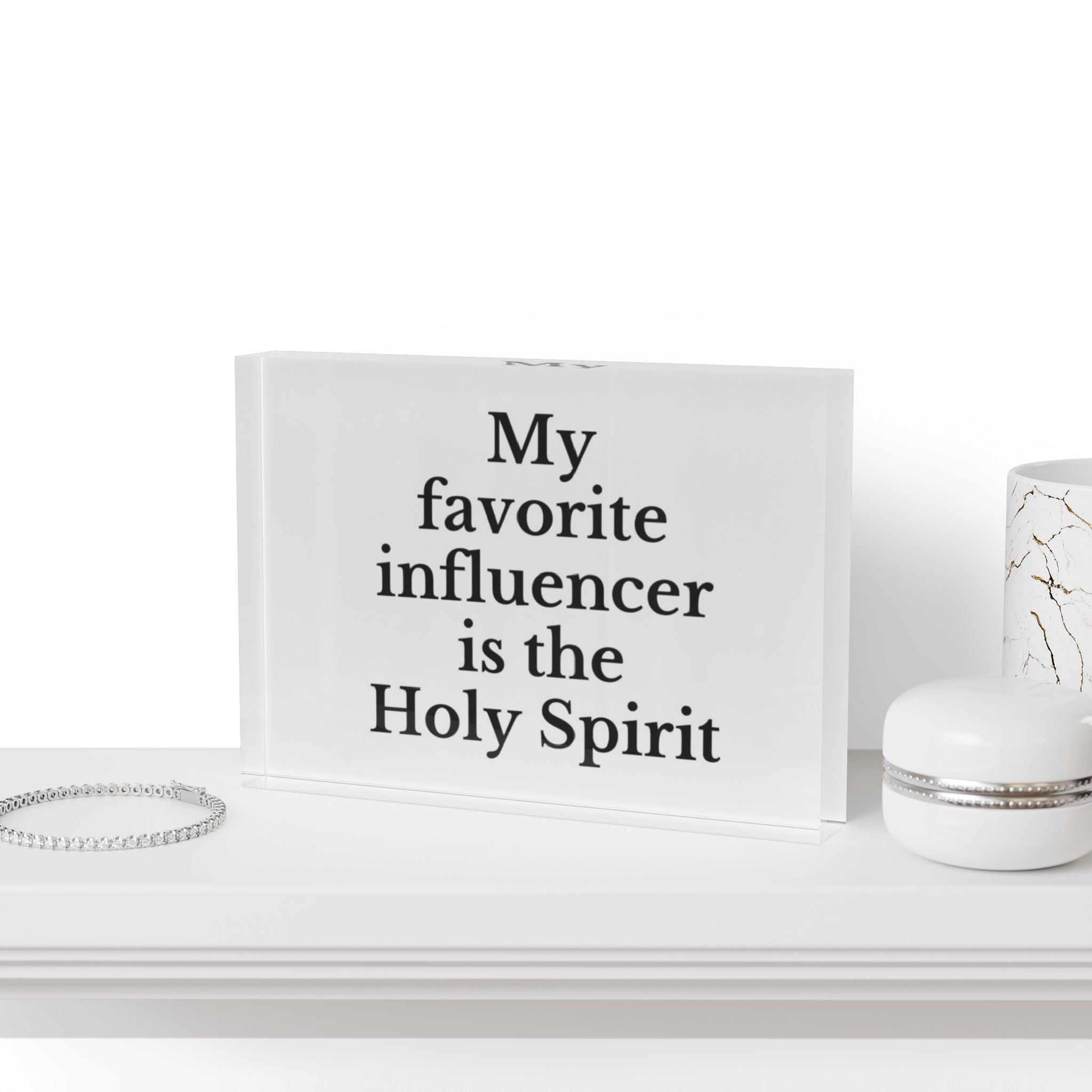 Photo Block — “My favorite influencer is the Holy Spirit” Religious Acrylic Display - Crowned Energy CO.